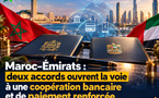 Maroc–Émirats : deux accords ouvrent la voie à une coopération bancaire et de paiement renforcée