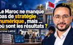 Le Maroc ne manque pas de stratégie numérique , mais ... où sont les résultats ?