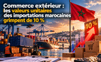 Commerce extérieur : les valeurs unitaires des importations marocaines grimpent de 10 %