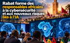 Rabat forme des responsables africains à la cybersécurité et aux nouveaux risques liés à l'IA
