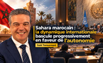 Sahara marocain : la dynamique internationale bascule progressivement en faveur de l’autonomie