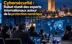 Cybersécurité : Rabat réunit des experts internationaux autour de la protection numérique