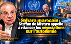 Sahara marocain : Staffan de Mistura appelle à relancer les négociations sur l’autonomie