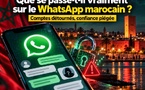 WhatsApp au Maroc :  Que sait-on réellement des comptes détournés et des messages frauduleux qui inquiètent les utilisateurs ?