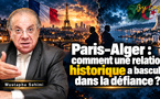 Paris-Alger : comment une relation historique a basculé dans la défiance ?