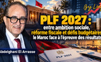 PLF 2027 : entre ambition sociale, réforme fiscale et défis budgétaires, le Maroc face à l'épreuve des résultats