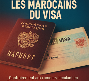 Non, la Russie n'a pas exempté les Marocains du visa.