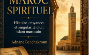 Le Maroc spirituel : une foi, une mémoire, un art de vivre