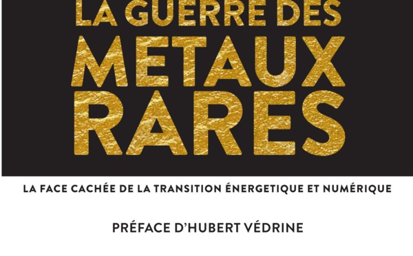 'La guerre des métaux rares', un livre de Guillaume Pitron