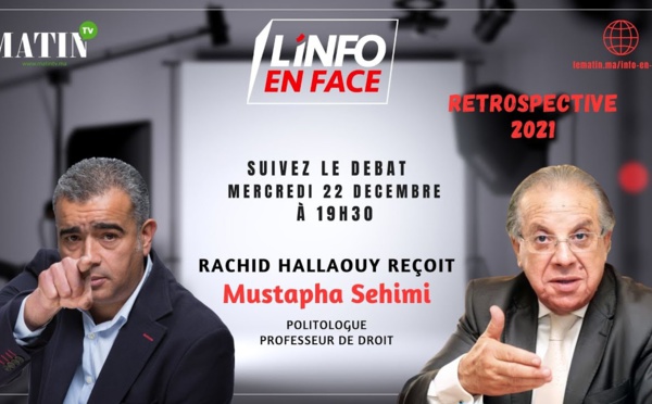 L’Info en Face Rétrospective 2021 avec Mostapha Sehimi