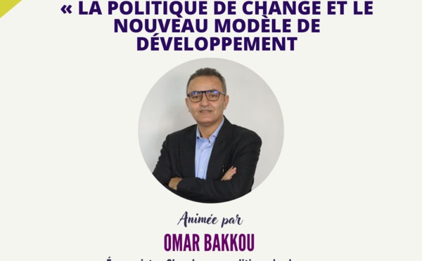 « La politique de change et le Nouveau Modèle de Développement »