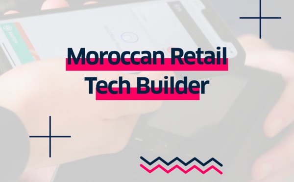 Digitalisation du secteur du commerce : Lancement de la plateforme « Moroccan Retail Tech Builder  »