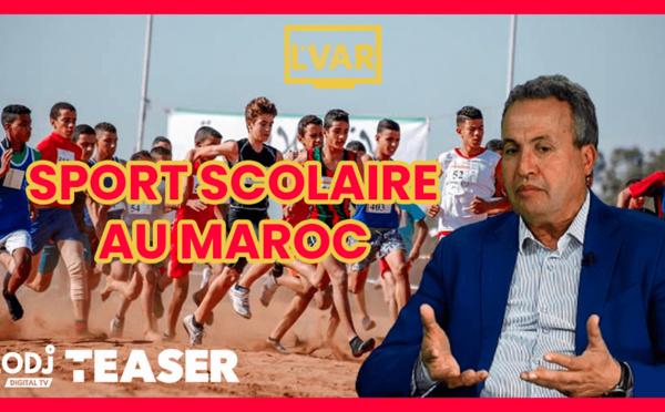 Teaser : L'VAR reçoit Abdessalam Mili et Ahmed Baakil, sport scolaire au Maroc !