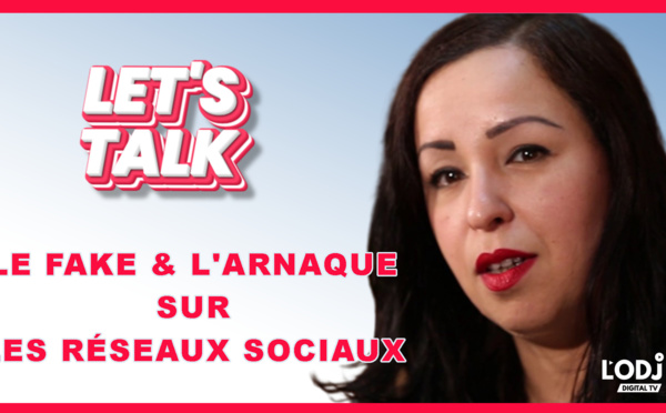 Let’s Talk reçoit la Coach Imane Hadouche : le fake &amp; l'arnaque sur les réseaux sociaux
