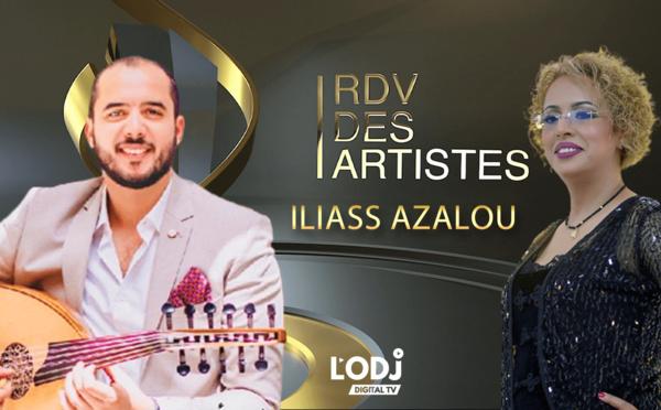 RDV des artistes برنامج "موعد الفنانين" يستضيف الفنان المتألق إلياس أزالو