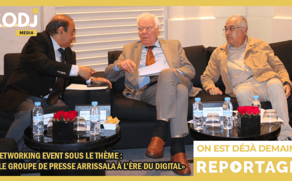Reportage : Networking Event sous le thème «Le groupe de presse ARRISSALA à l’ère du digital»