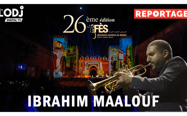 Festival de Fès des musiques sacrées du monde : Ibrahim Maalouf tête d'affiche