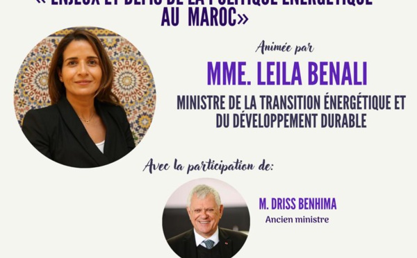 Une conférence-débat sous le thème "Enjeux et défis de la politique énergétique au Maroc"