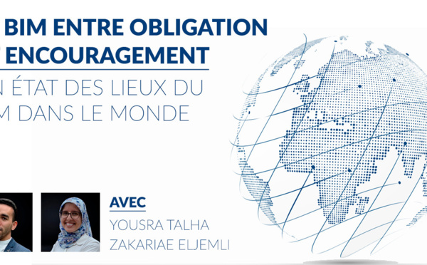 Le BIM entre obligation et encouragement, un état des lieux du BIM dans le monde (+15 pays)