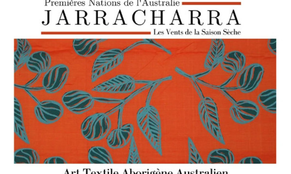 "Jarracharra : les vents de la saison sèche" : une exposition de tissus aborigènes