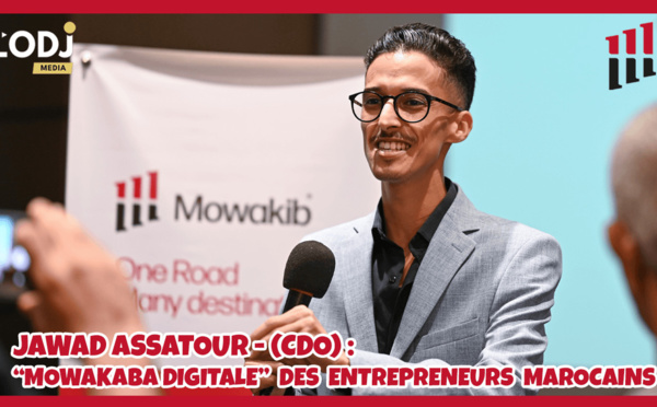 Reportage : Jawad Assatour, “Mowakaba digitale” des entrepreneurs marocains