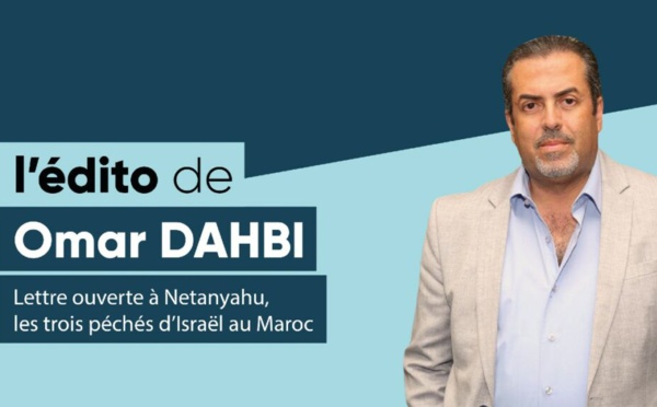 Lettre ouverte à Netanyahu, les trois péchés d’Israël au Maroc
