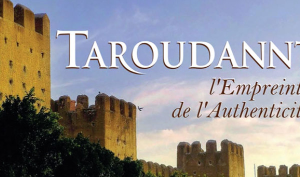Taroudannt, l’Empreinte de l’authenticité : un nouveau livre sur la capitale historique de Souss
