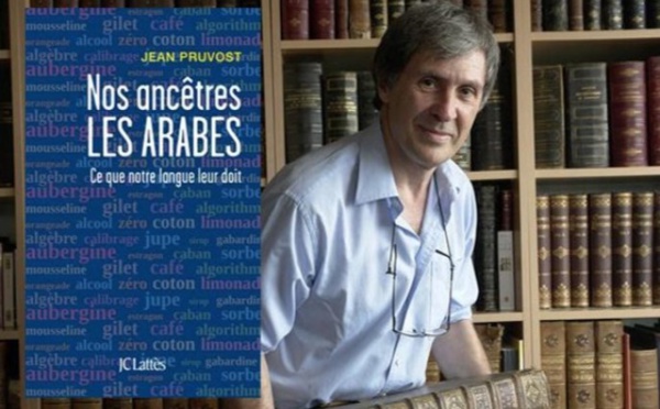 'Nos ancêtres les arabes- ce que le français leur doit ', un livre de Jean Pruvost dont on ne parle pas assez