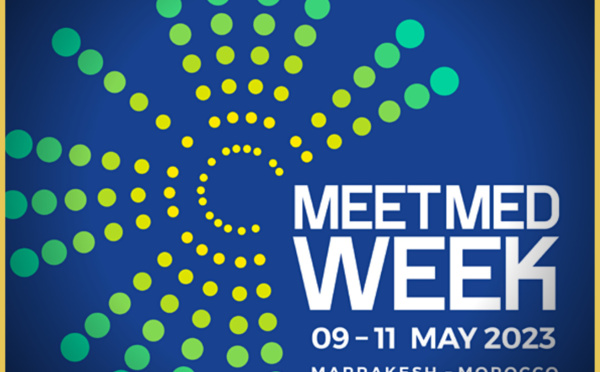 Le Maroc pays hôte du MeetMed Week à Marrakech pour sa seconde édition