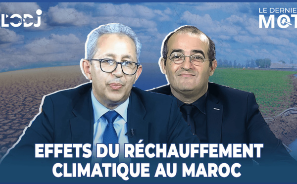 Spécial #LDM avec Abdelfetah Sahibi : Effets du réchauffement climatique au Maroc