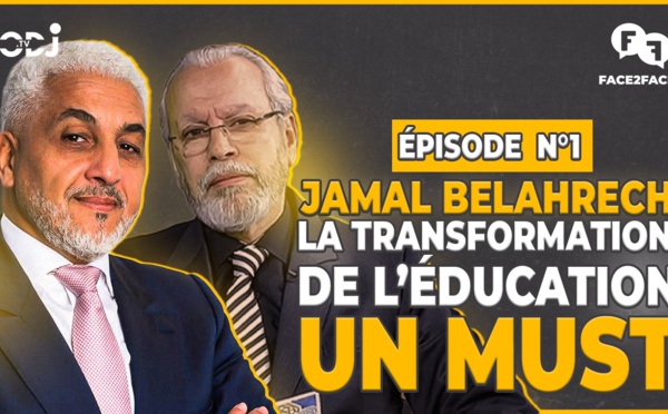 Spécial Face to Face avec Jamal Belahrach : La transformation de l’éducation, UN MUST !