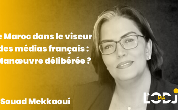 Le Maroc dans le viseur des médias français : Manœuvre délibérée?