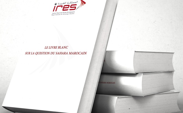 IRES : "Livre blanc sur le Sahara marocain"
