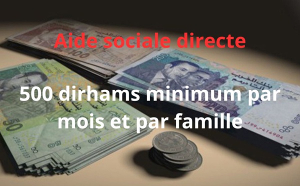Aide sociale directe : 500 dirhams minimum par mois et par famille