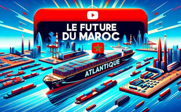 Révolution Maritime Marocaine : Découverte du Projet Maroc Atlantique 2023