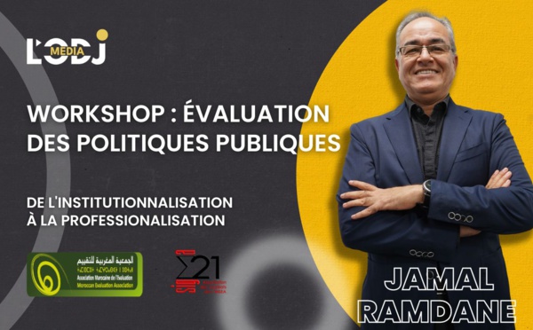 Workshop : L’évaluation des politiques publiques au Maroc, de l’institutionnalisation à la professionnalisation