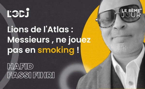 Lions de l'Atlas : Messieurs , ne jouez pas en smoking !