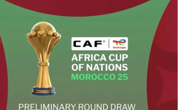 CAN Maroc 2025 : voici le tirage au sort complet du tour préliminaire des éliminatoires