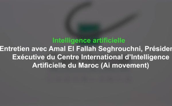 IA : Entretien avec Amal El Fallah Seghrouchni, présidente exécutive Mouvement AI-UM6P