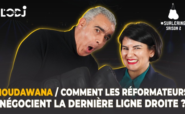 Surlering : Moudawana / Comment les réformateurs négocient la dernière ligne droite ?