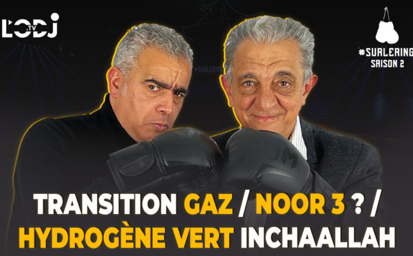 Surlering avec Amin Bennouna : Transition Gaz / Noor 3 ? / Hydrogène vert inchaallah !
