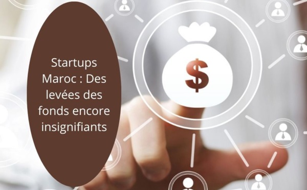 Startups Maroc : Des levées des fonds encore insignifiants