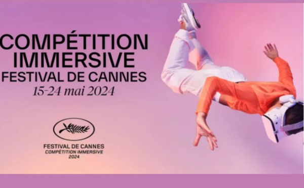 Cannes 2024 accueille une compétition d'œuvres immersives en réalité virtuelle