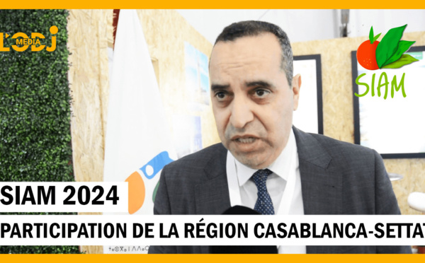 SIAM 2024 : Participation de la région Casablanca - Settat