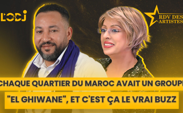 Chaque quartier du Maroc avait un groupe "El Ghiwane", et c'est ça le vrai Buzz !