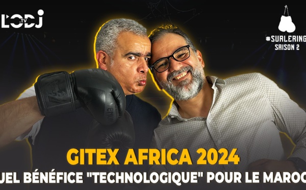 Surlering avec Salah Baina : Gitex Africa 2024 / Quel bénéfice "technologique" pour le Maroc ?
