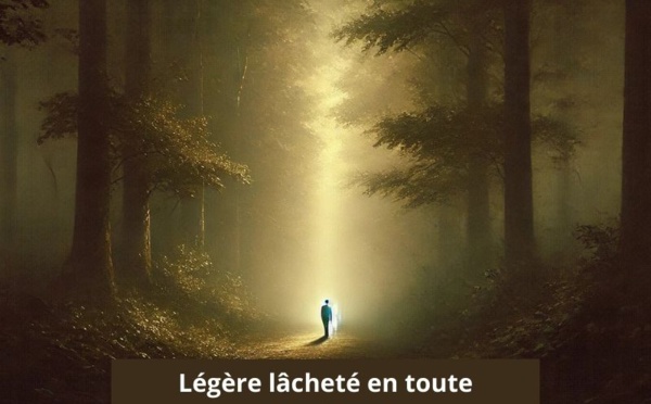 Légère lâcheté en toute conscience