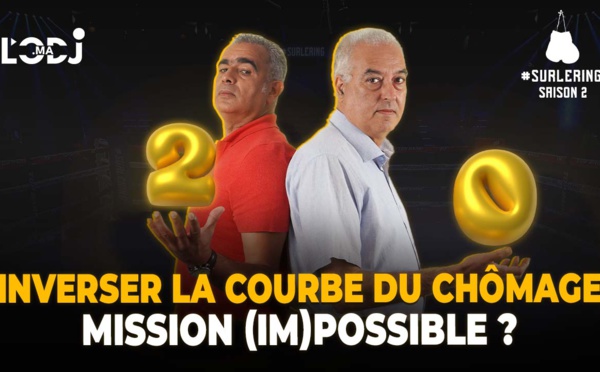 Surlering avec Adnane Benchakroun : Inverser la courbe du chômage / Mission (im)possible ?