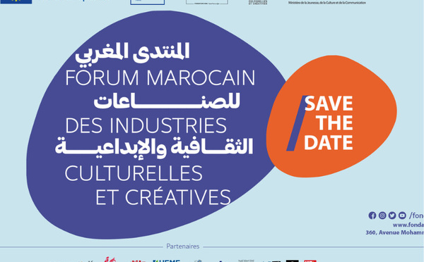 Rabat : Le 2ème Forum marocain des Industries Culturelles et Créatives, du 4 au 8 décembre