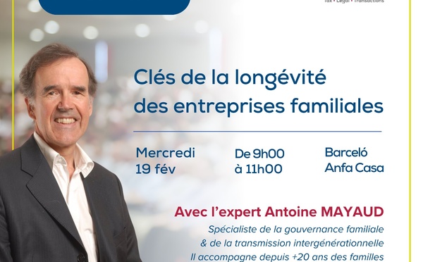 ​Une conférence exceptionnelle avec Antoine Mayaud sur la longévité des entreprises familiales